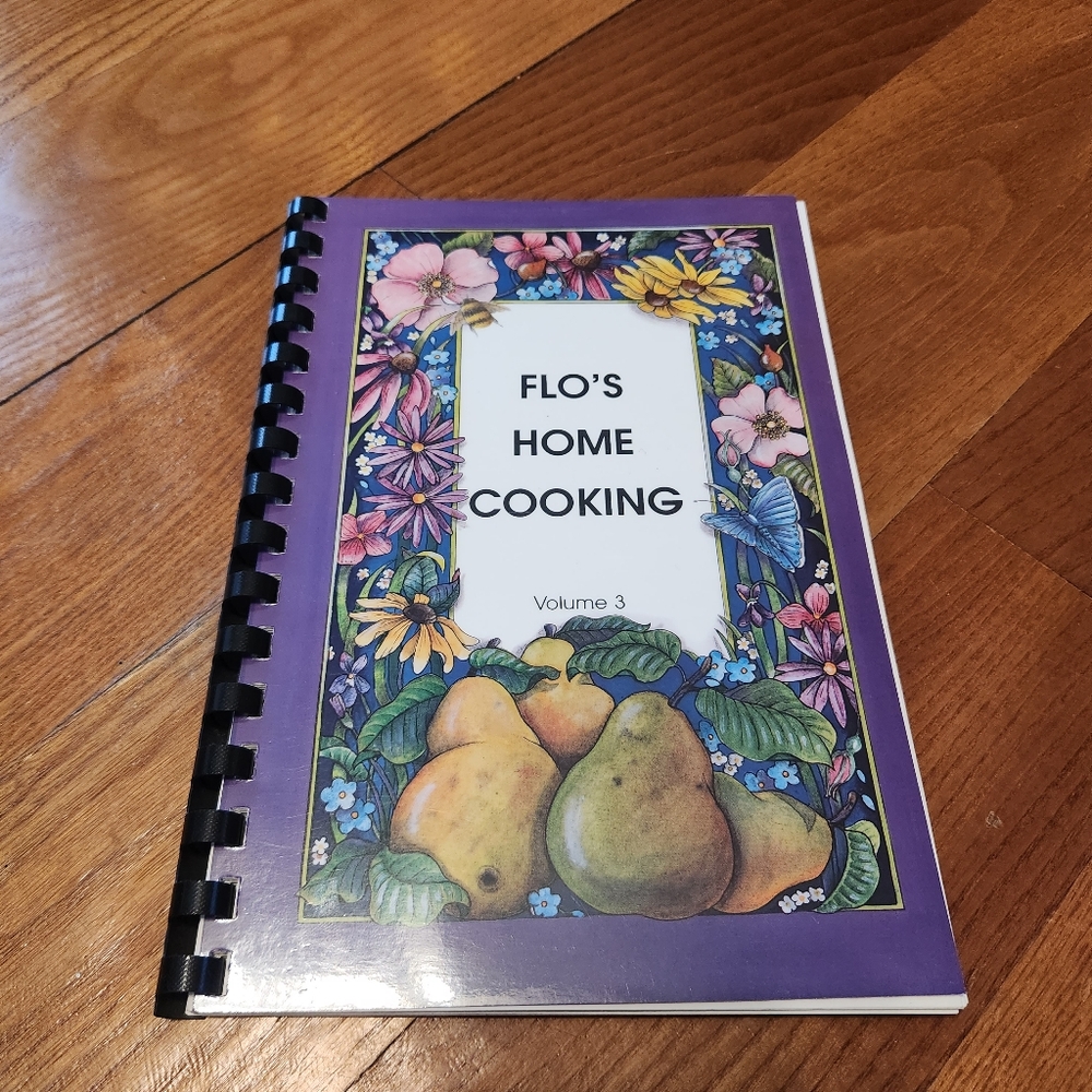 Flo's Home Cooking Volume 3 Spiral Cookbook Flo Burtnett